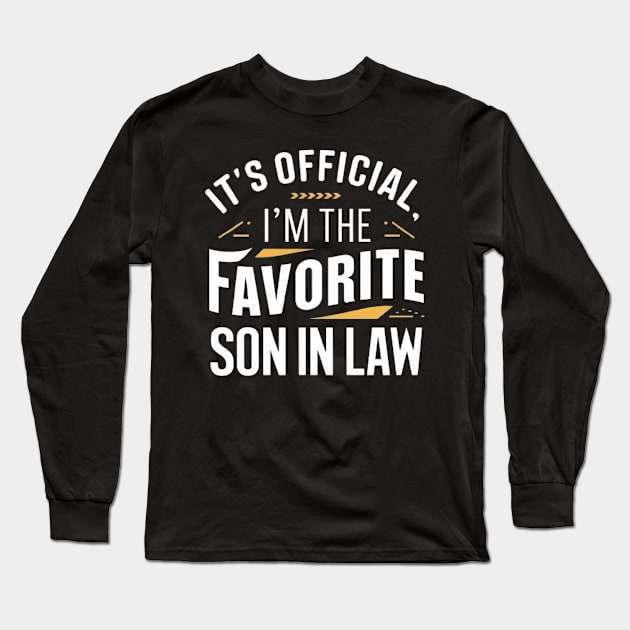 It's Official I'm The Favorite Son In Law Funny Vintage Tshirt Long Sleeve T-Shirt by ARTA-ARTS-DESIGNS